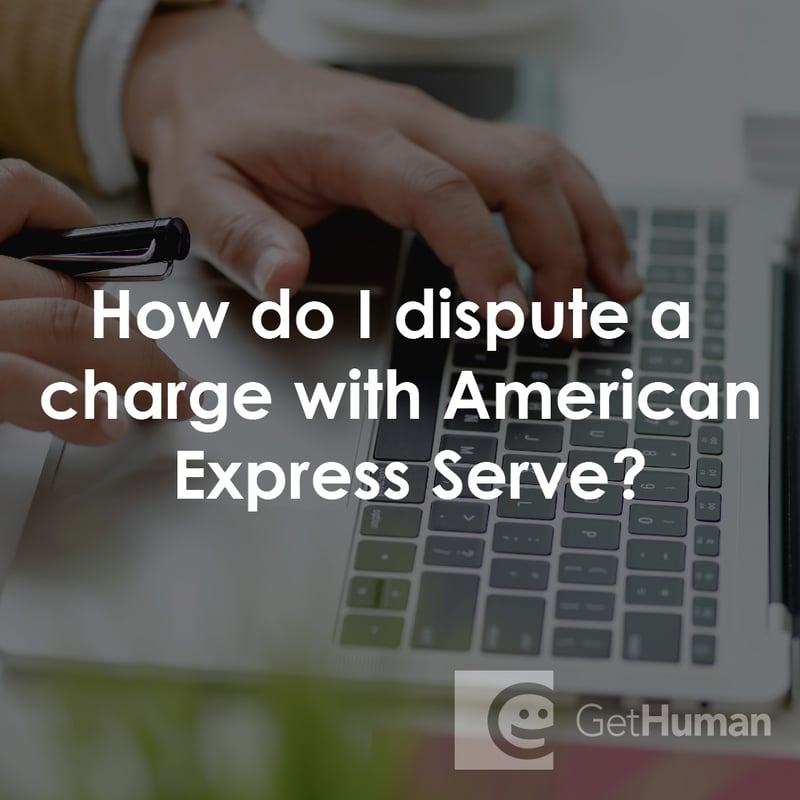 How Do I Dispute a Charge with American Express Serve?