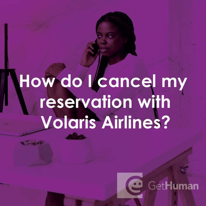 How Do I Cancel My Reservation with Volaris Airlines?