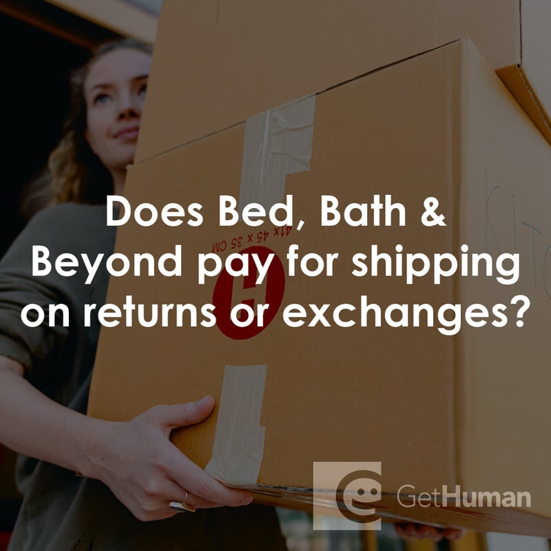 Does Bed, Bath & Beyond Pay for Shipping on Returns or Exchanges?