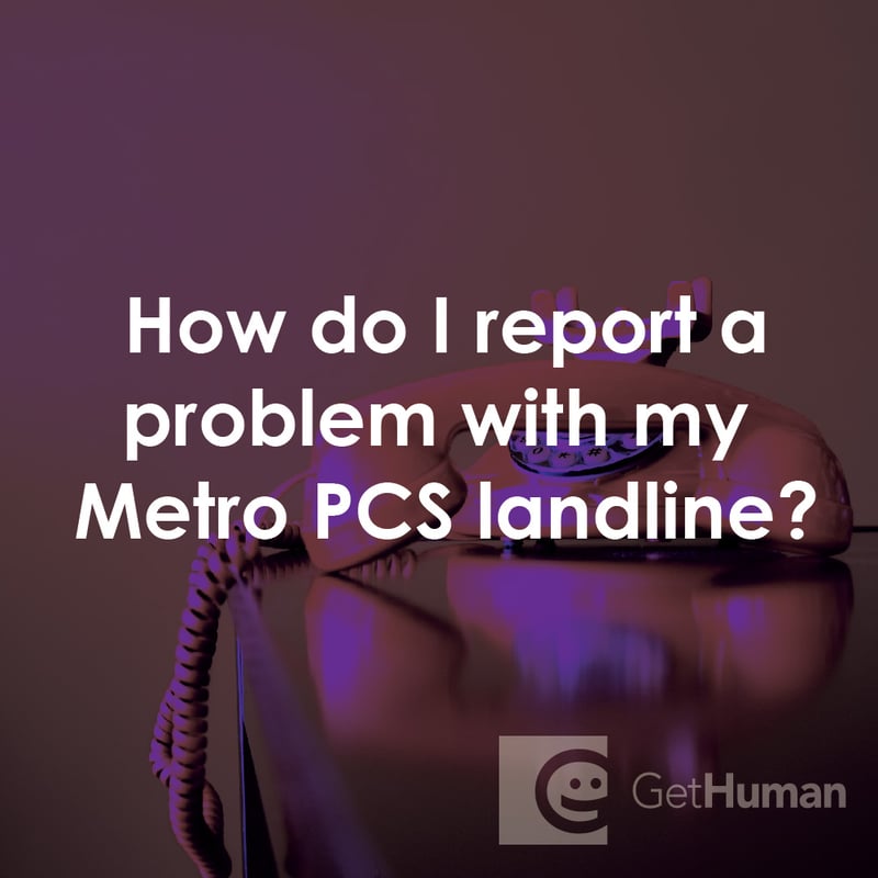 How Do I Report a Problem with My Metro PCS Landline?