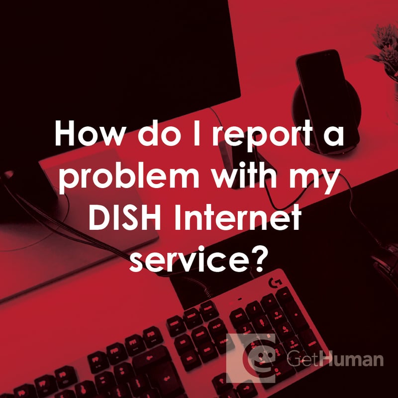 How Do I Report a Problem with My DISH Internet Service?