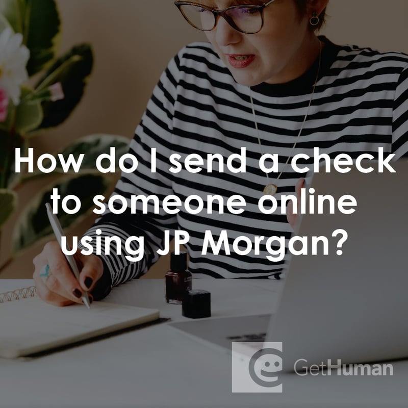 How Do I Send a Check to Someone Online Using Jp Morgan?