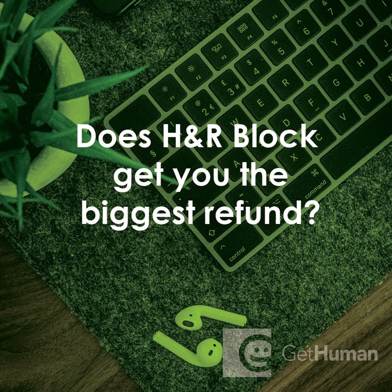 Does H&R Block Get You the Biggest Refund?