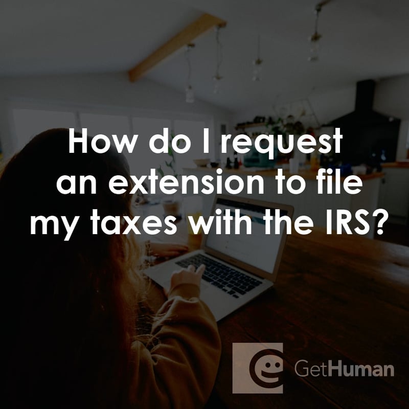 How Do I Request an Extension to File My Taxes with the IRS?