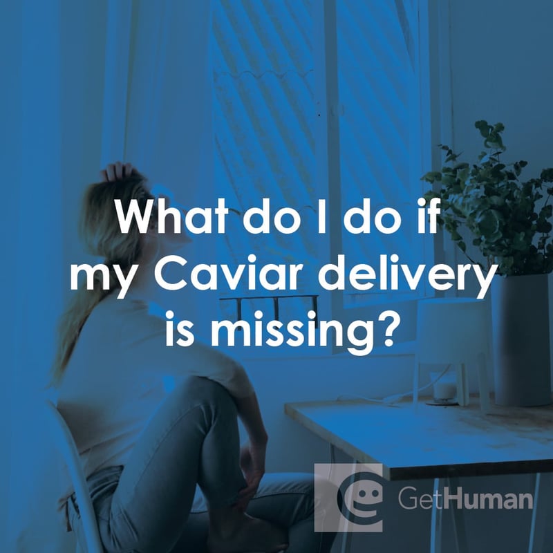 What Do I Do If My Caviar Delivery Is Missing?