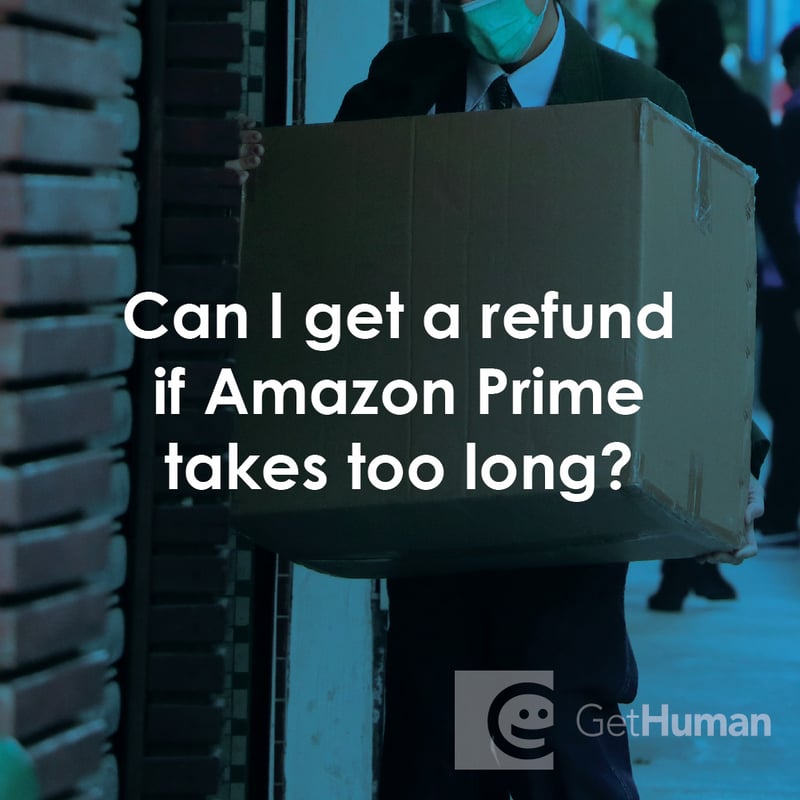 Can I Get a Refund If Amazon Prime Takes Too Long?