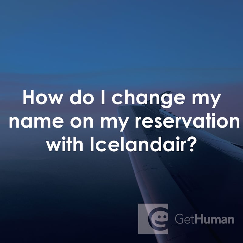 How Do I Change My Name on My Reservation with Icelandair?