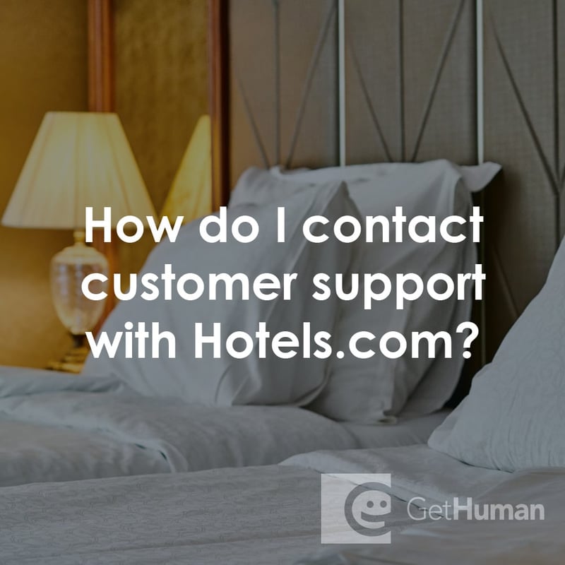 How Do I Contact Customer Support with Hotels.com?