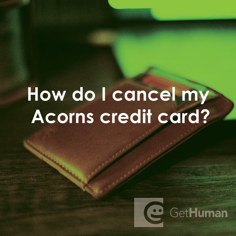 How Do I Cancel My Acorns Credit Card?