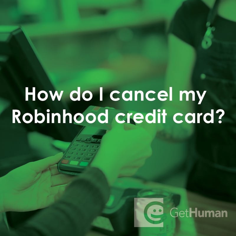 How Do I Cancel My Robinhood Credit Card?
