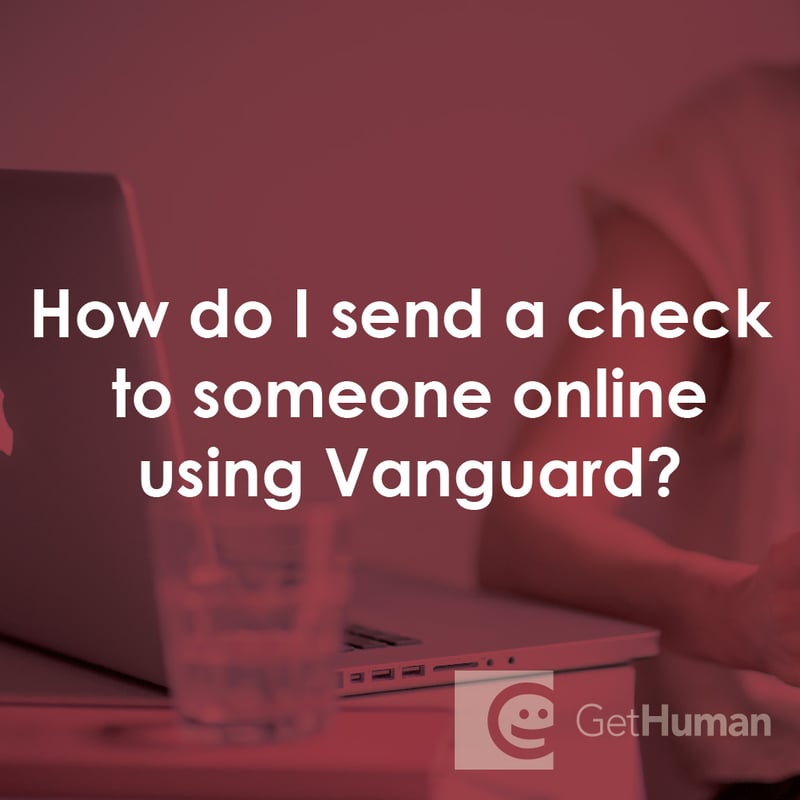 How Do I Send a Check to Someone Online Using Vanguard?