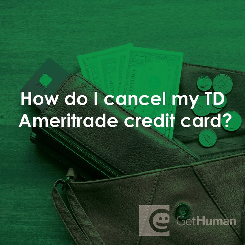How Do I Cancel My TD Ameritrade Credit Card?