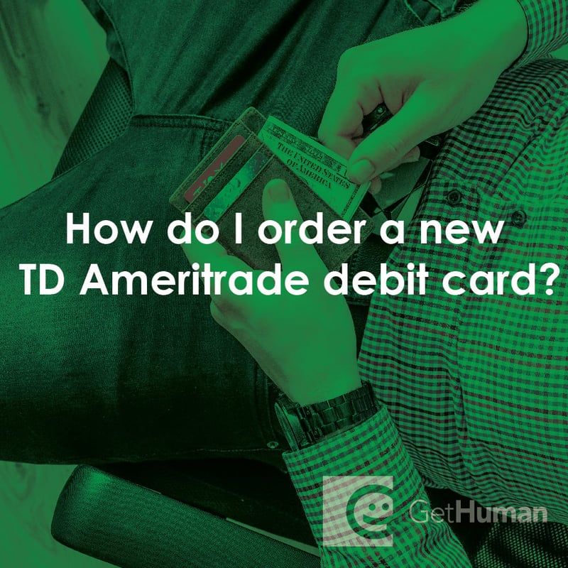How Do I Order a New TD Ameritrade Debit Card?