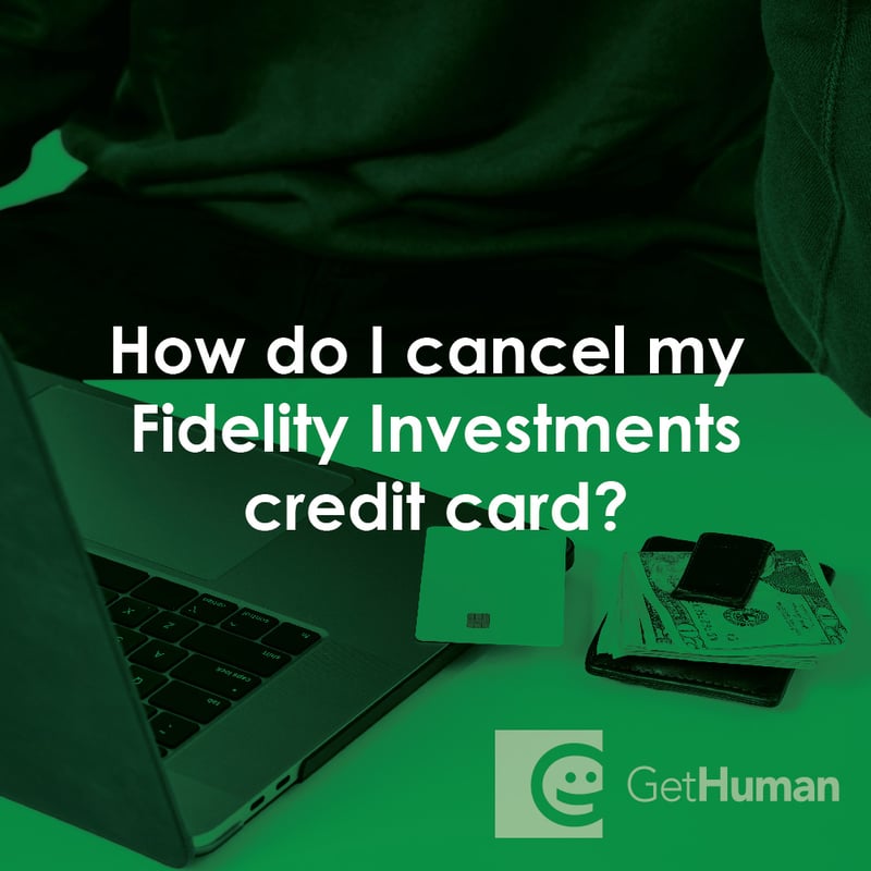 How Do I Cancel My Fidelity Investments Credit Card?
