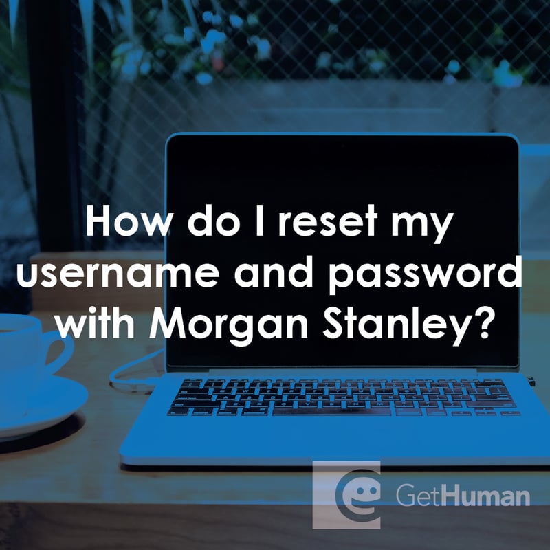 How Do I Reset My Username and Password with Morgan Stanley?