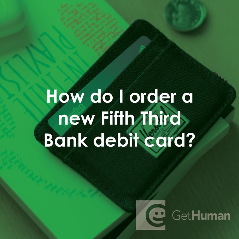 How Do I Order a New Fifth Third Bank Debit Card?