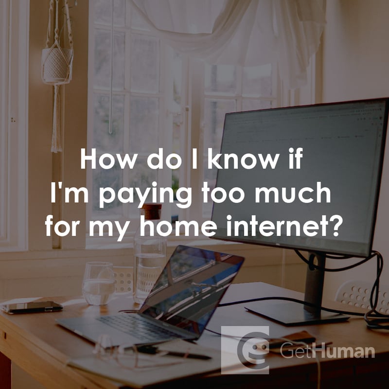 How Do I Know If I'm Paying Too Much for My Home Internet?