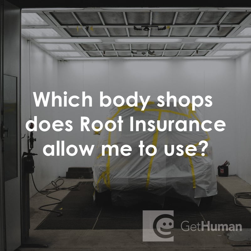 Which Body Shops Does Root Insurance Allow Me to Use?