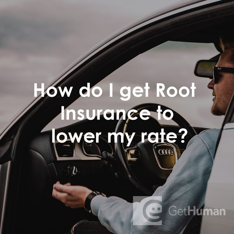 How Do I Get Root Insurance to Lower My Rate?