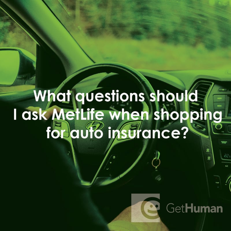 What Questions Should I Ask Metlife When Shopping for Auto Insurance?