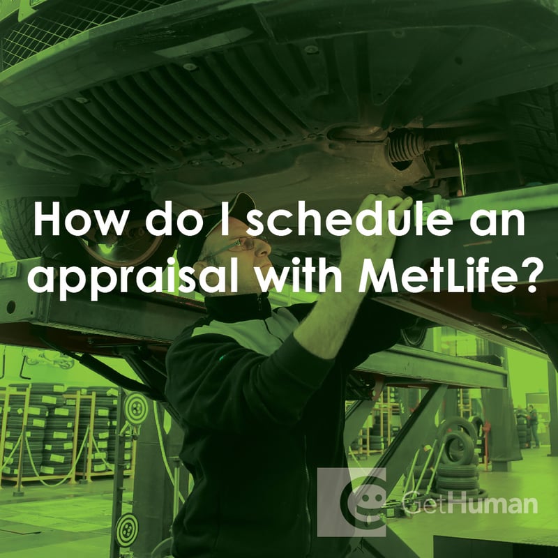 How Do I Schedule an Appraisal with Metlife?