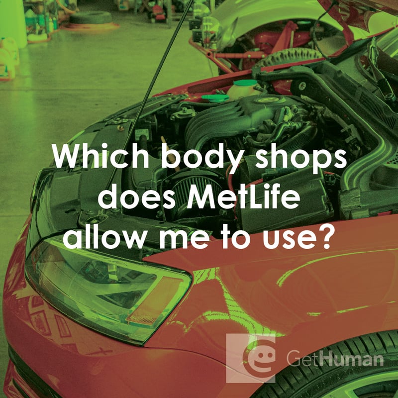 Which Body Shops Does Metlife Allow Me to Use?