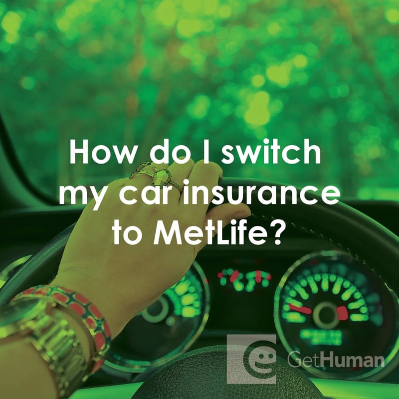 How Do I Switch My Car Insurance to Metlife?