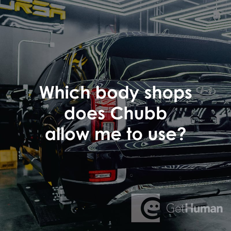 Which Body Shops Does Chubb Allow Me to Use?
