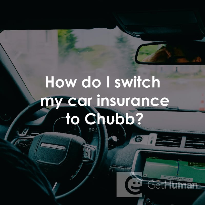 How Do I Switch My Car Insurance to Chubb?