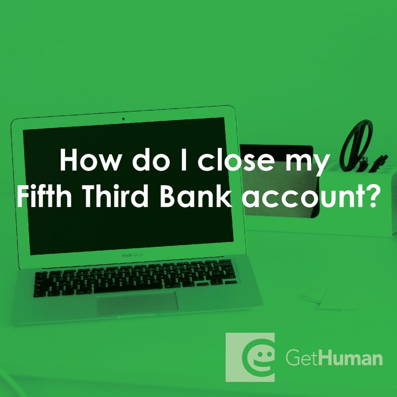 How Do I Close My Fifth Third Bank Account?