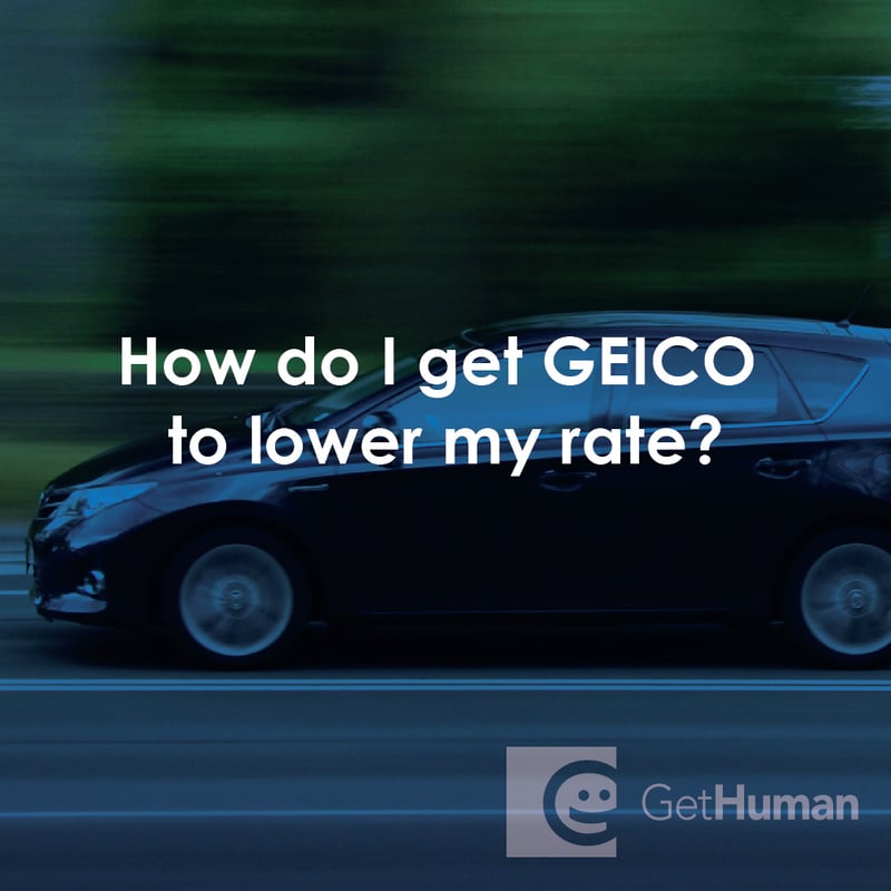 How Do I Get GEICO to Lower My Rate?