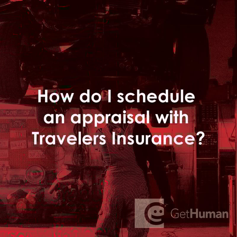 How Do I Schedule an Appraisal with Travelers Insurance?