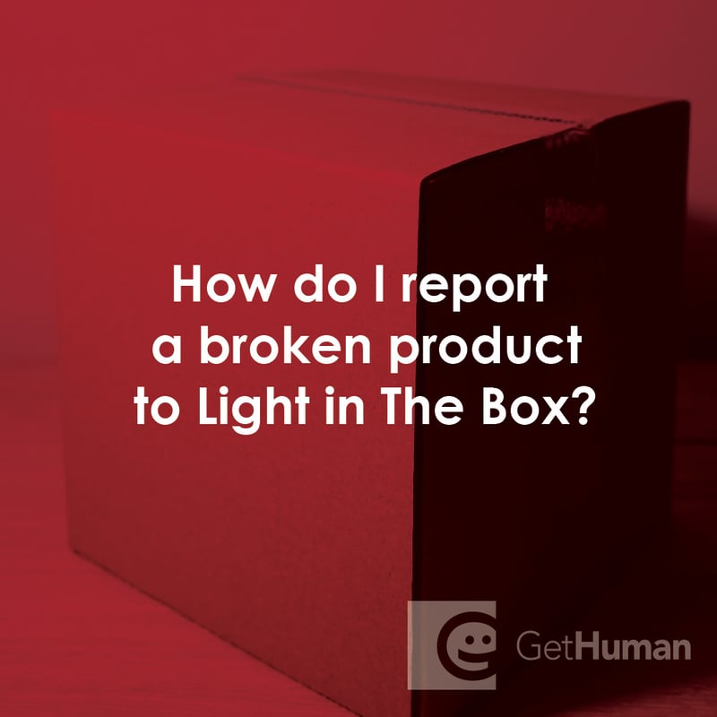 How Do I Report a Broken Product to Light In The Box?