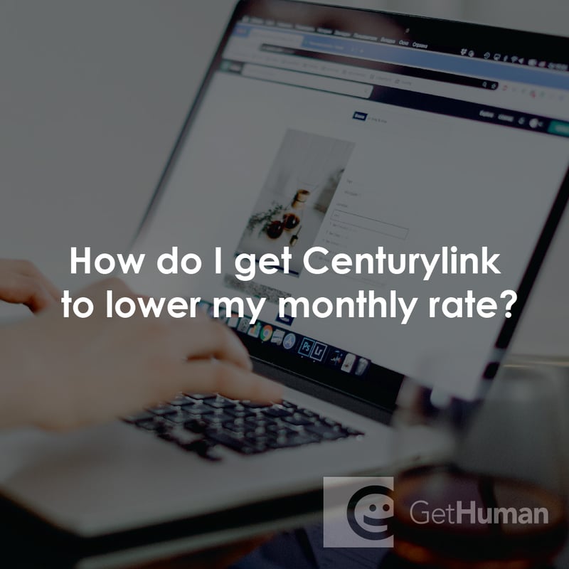 How Do I Get CenturyLink to Lower My Monthly Rate?