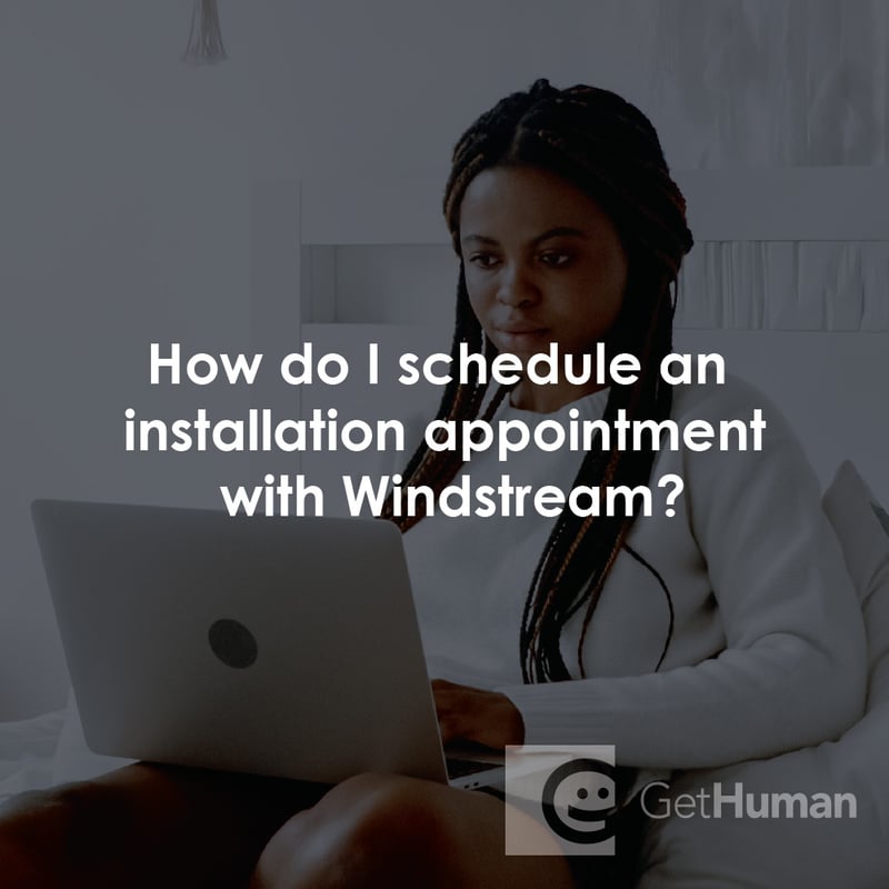 How Do I Schedule an Installation Appointment with Windstream?