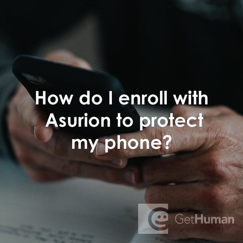 How Do I Enroll with Asurion to Protect My Phone?