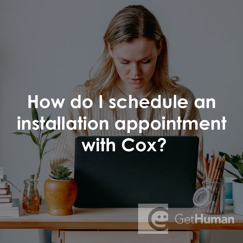 How Do I Schedule an Installation Appointment with Cox?