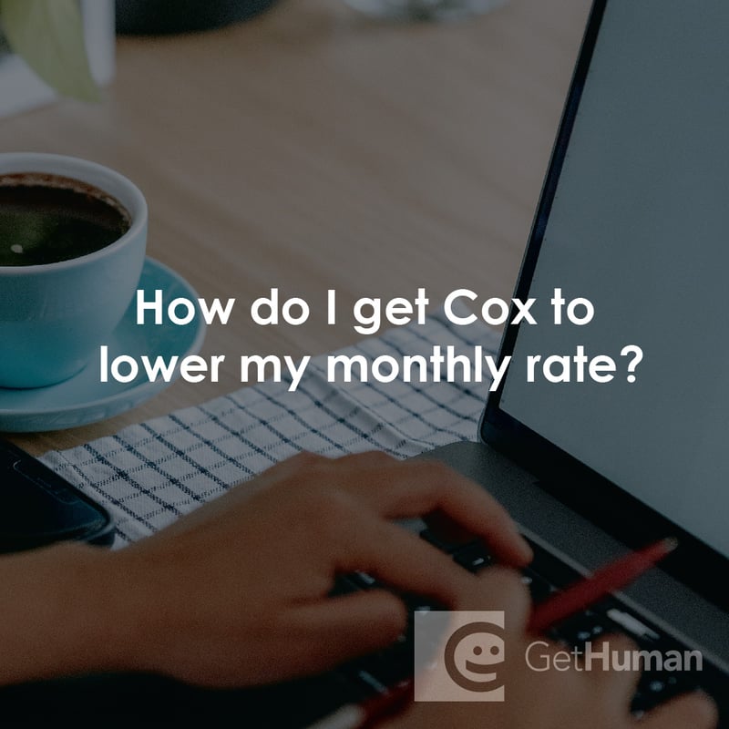 How Do I Get Cox to Lower My Monthly Rate?