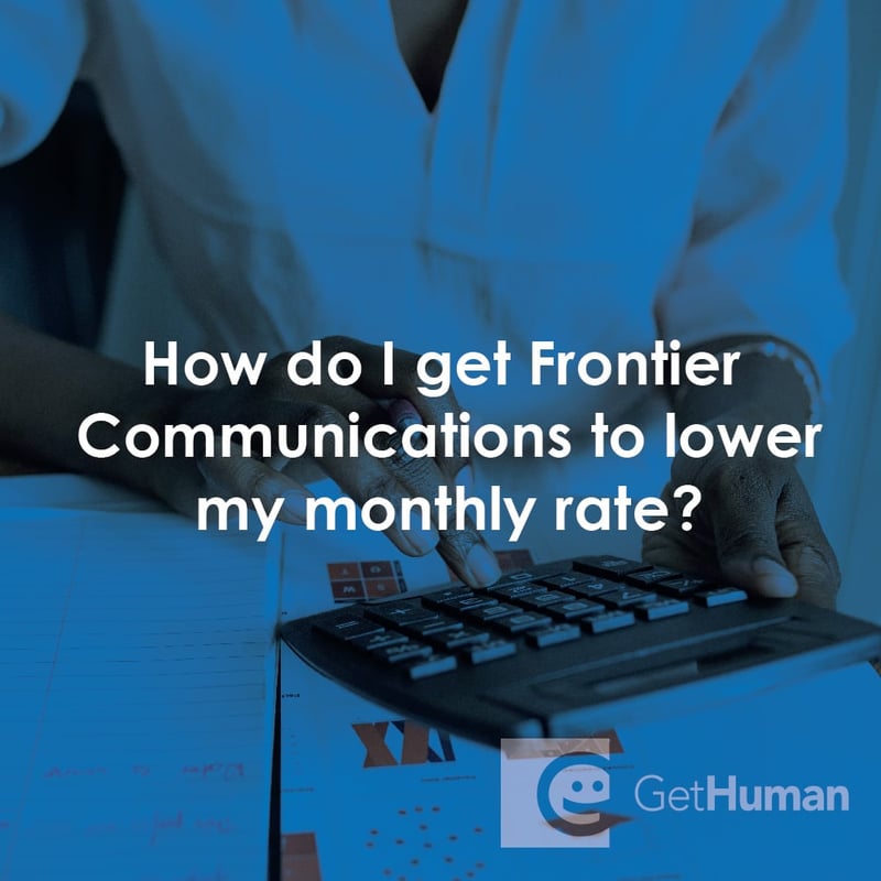 How Do I Get Frontier Communications to Lower My Monthly Rate?