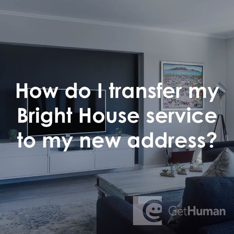 How Do I Transfer My Bright House Service to My New Address?