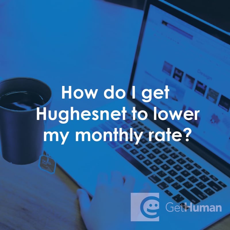 How Do I Get Hughesnet to Lower My Monthly Rate?