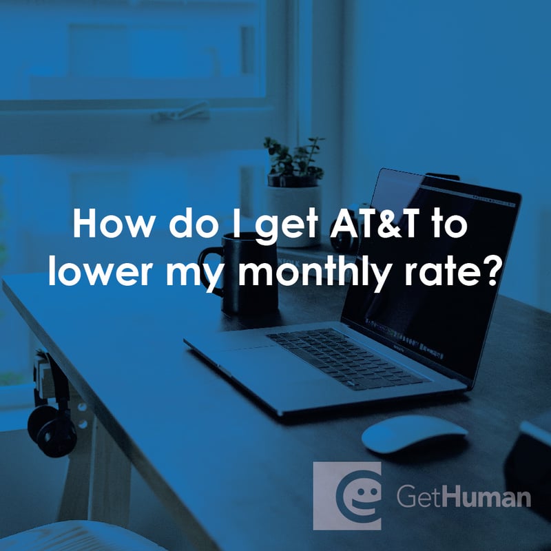 How Do I Get AT&T to Lower My Monthly Rate?