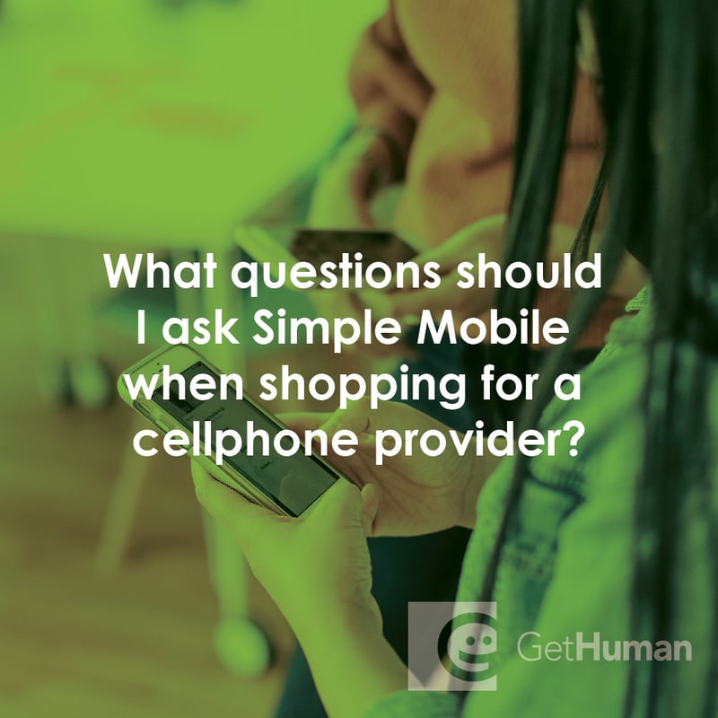 What Questions Should I Ask Simple Mobile When Shopping for a Cellphone Provider?