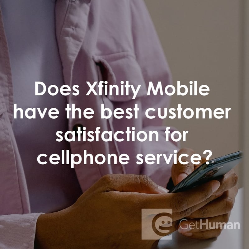Does XFINITY Mobile Have the Best Customer Satisfaction for Cellphone Service?