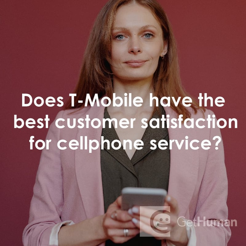 Does T-Mobile Have the Best Customer Satisfaction for Cellphone Service?