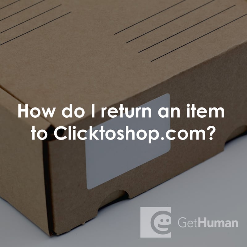 How Do I Return an Item to Clicktoshop.com?