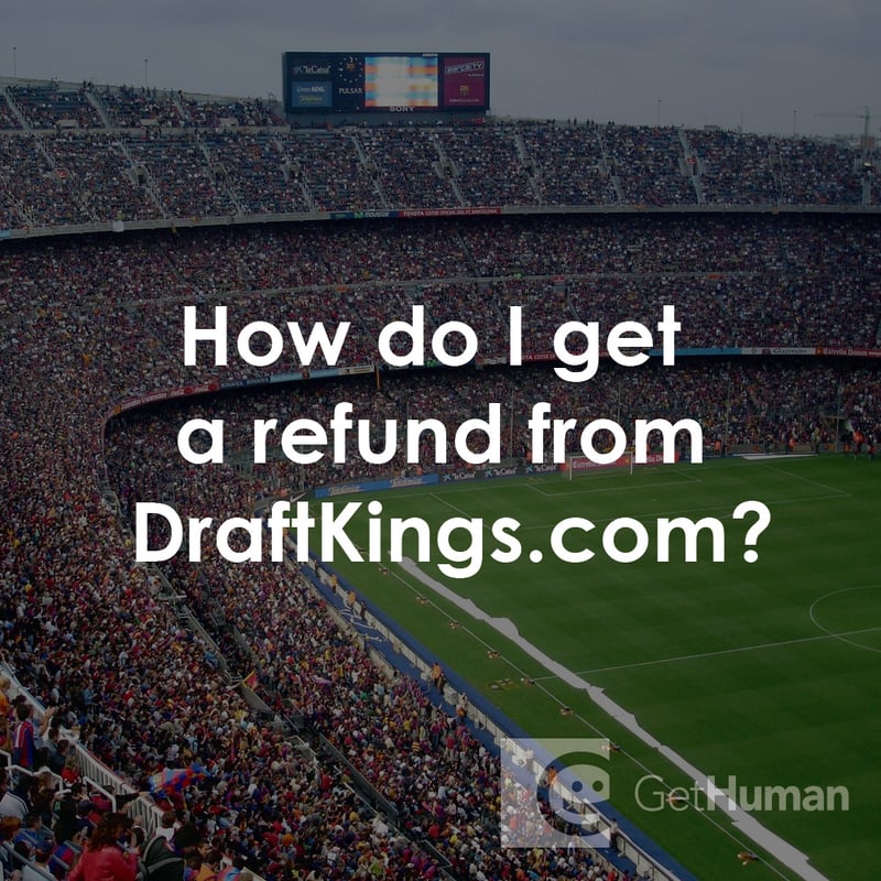 How Do I Get a Refund from Draftkings?