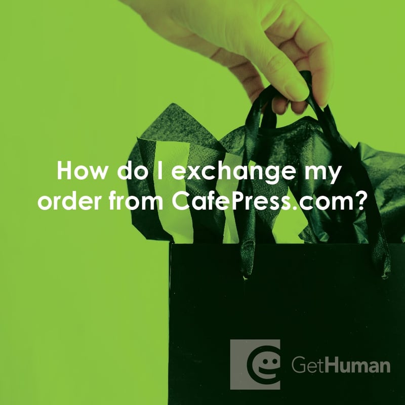 How Do I Exchange My Order from CafePress?