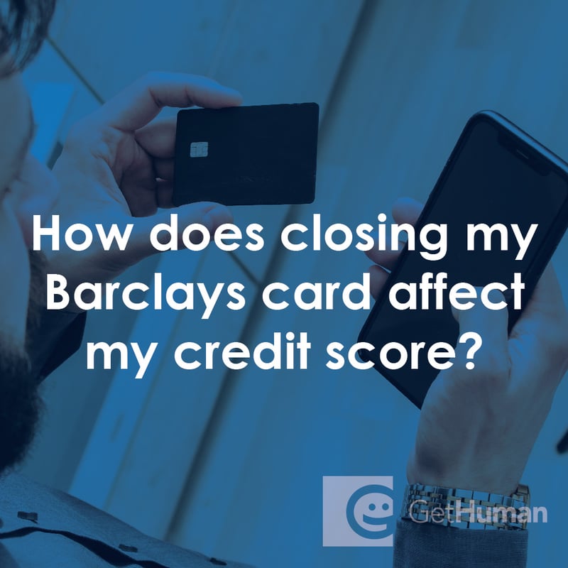 How Does Closing My Barclays Card Affect My Credit Score?