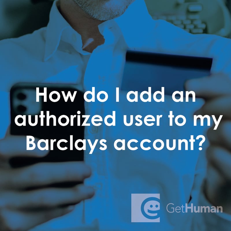 How Do I Add an Authorized User to My Barclays Account?